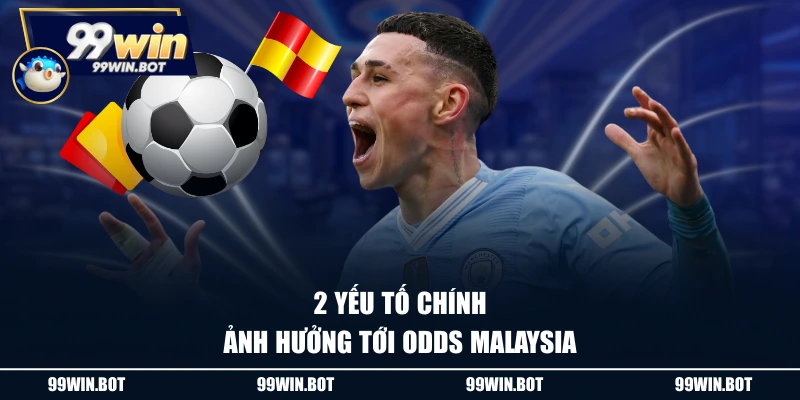 Cách Tính Tỷ Lệ Kèo Malaysia Chuẩn Xác Cho Người Mới 3 2 yếu tố chính ảnh hưởng tới Odds Malaysia