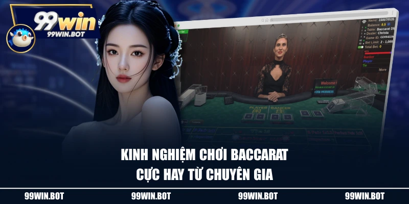 Cách Chơi Baccarat Dễ Hiểu, Chi Tiết Từ A - Z Cho Tân Thủ 3 Kinh nghiệm chơi Baccarat cực hay từ chuyên gia